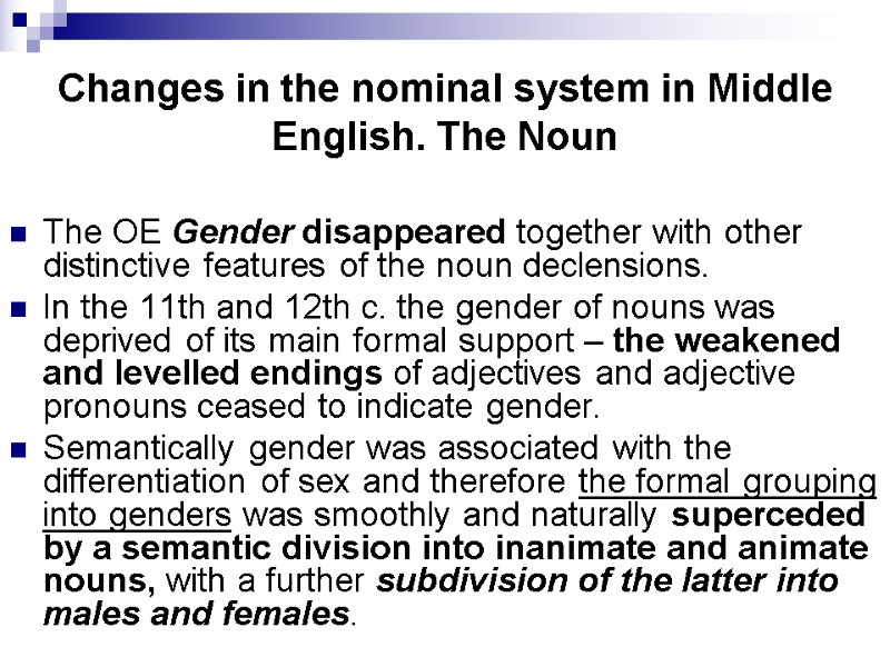 Changes in the nominal system in Middle English. The Noun  The OE Gender